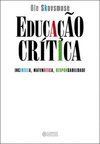 Educação Crítica: Incerteza, Matemática, Responsabilidade - Ole Skovsmose
