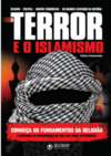 O terror e o islamismo: Conheça os fundamentos da religião e entenda as diferenças da sua ala mais extremista