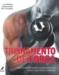 Treinamento de força: Guia completo passo a passo para um corpo mais forte e definido