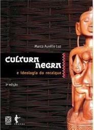 Cultura Negra e Ideologia do Recalque