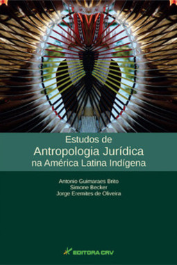 Estudos de antropologia jurídica na América Latina indígena