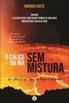 O cálice da ira sem mistura