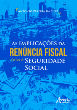 As implicações da renúncia fiscal para a seguridade social