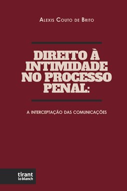 Direito à intimidade no processo penal: a interceptação das comunicações
