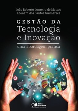 Gestão da tecnologia e inovação: uma abordagem prática
