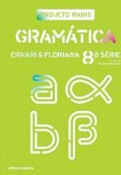 Projeto Radix Gramática - 9º Ano - 8ª Série - Ensin.Fundam.
