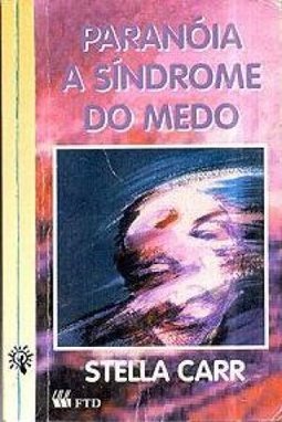 Paranóia: a Síndrome do Medo