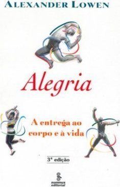 Alegria: a Entrega ao Corpo e à Vida