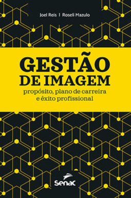 Gestão de imagem: propósito, plano de carreira e êxito profissional