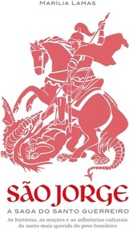 SAO JORGE - A SAGA DO SANTO GUERREIRO