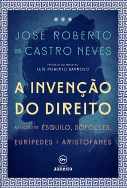 A invenção do direito: as lições de Ésquilo, Sófocles, Eurípedes e Aristófanes
