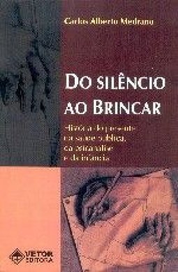 Do Silêncio ao Brincar