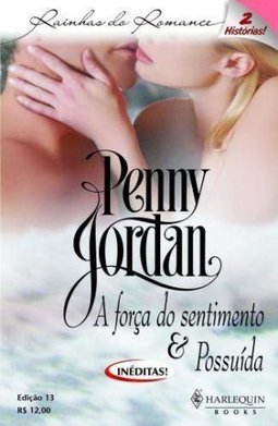 A FORÇA DO SENTIMENTO E POSSUÍDA