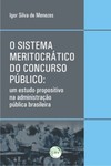 O sistema meritocrático do concurso público: um estudo propositivo na administração pública brasileira