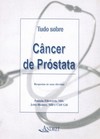 Tudo sobre câncer da próstata: respostas às suas dúvidas