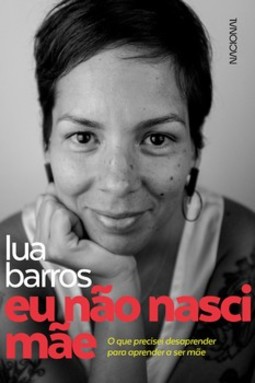 Eu não nasci mãe: o que precisei desaprender para aprender a ser mãe