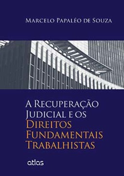 A recuperação judicial e os direitos fundamentais trabalhistas
