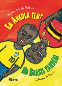 Em Angola tem?: No Brasil também!