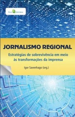 Jornalismo regional: estratégias de sobrevivência em meio às transformações