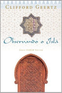 Observando o Islã: o Desenvolvimento Religioso no Marrocos e Indonésia