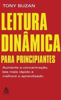 Leitura Dinâmica - Aumente A Concentração, Leia Mais Rápido E Melhore O Aprendizado