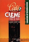 Café Creme - Méthode de Français - Cahier D´Exercices - 2 - IMPORTADO