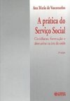 A Prática do Serviço Social: Cotidiano, Formação e Alternativas na...