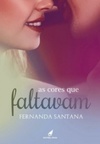 As Cores que Faltavam (Livro Único)