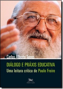 Diálogo e práxis educativa - Uma leitura crítica de Paulo Freire