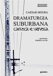 Dramaturgia Suburbana Carioca e Nervosa
