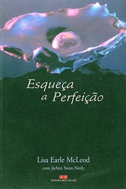 Esqueça a Perfeição