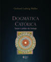 Dogmática católica: teoria e prática da teologia
