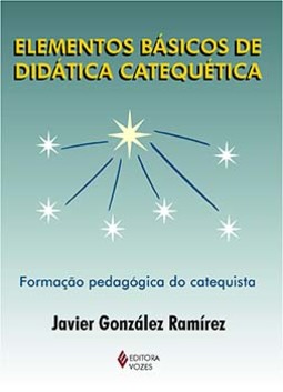 Elementos básicos de didática catequética: formação pedagógica do catequista
