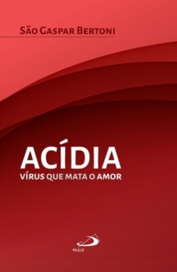 Acídia: vírus que mata o amor