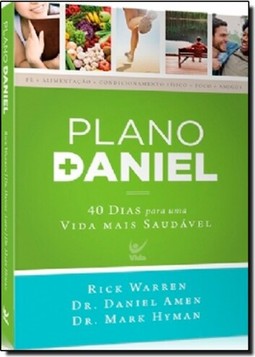 Plano Daniel: 40 Dias Para Uma  Vida Mais Saudavel