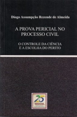 A prova pericial no processo civil: o controle da ciência e a escolha do perito
