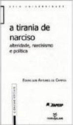 A Tirania de Narciso: Alteridade, Narcisismo e Política