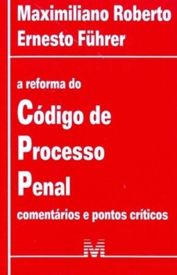 A reforma do código de processo penal: comentários e pontos críticos