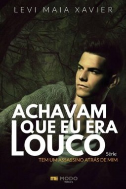 Achavam que eu era louco