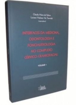 Interfaces da medicina, odontologia e fonoaudiologia no complexo cérvico-craniofacial #(Volume 1