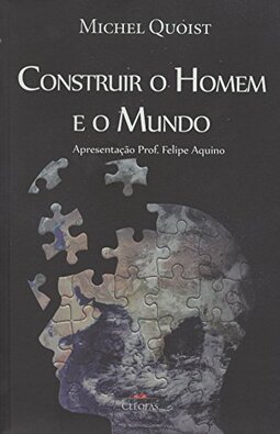 Construir o Homem e o Mundo