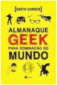 Almanaque geek para dominação do mundo