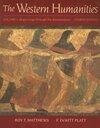 The Western Humanities: Volume I: Beginnings Through the Renaissance: 01