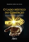 O lado místico do comércio: estudo inédito sobre a religiosidade nos negócios de três grandes varejistas no Brasil