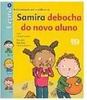 Samira Debocha do Novo Aluno