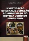 Investigação Criminal e a Vedação ao Anonimato no Sistema Jurídico Brasileiro