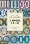 A MOEDA E A LEI: UMA HISTORIA MONETARIA...1933-2013