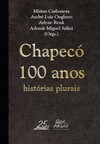 Chapecó 100 anos: histórias plurais