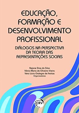 Educação, Formação e Desenvolvimento Profissional: Diálogos na perspectiva da teoria das representações sociais