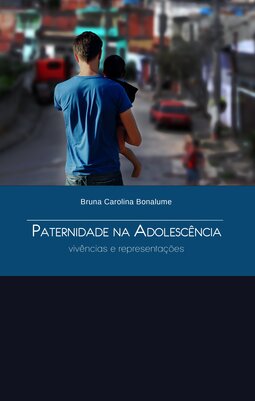 Paternidade na adolescência: vivências e representações